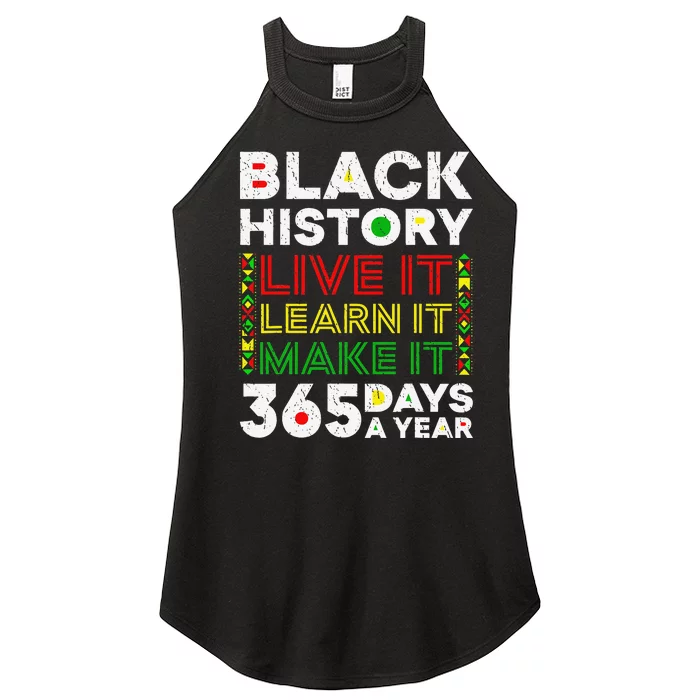 Live It Learn It Make It 365 Days Black History Juneteenth Women’s Perfect Tri Rocker Tank