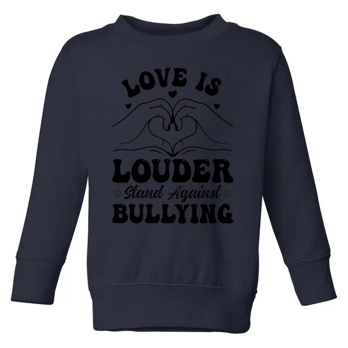 Love Is Louder Anti Bullying Kids Unity Day Orange Be Kind Toddler Sweatshirt