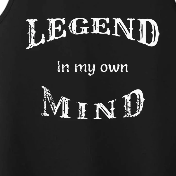 Legend In My Own Mind Performance Tank