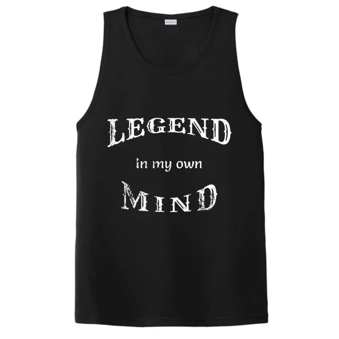 Legend In My Own Mind Performance Tank