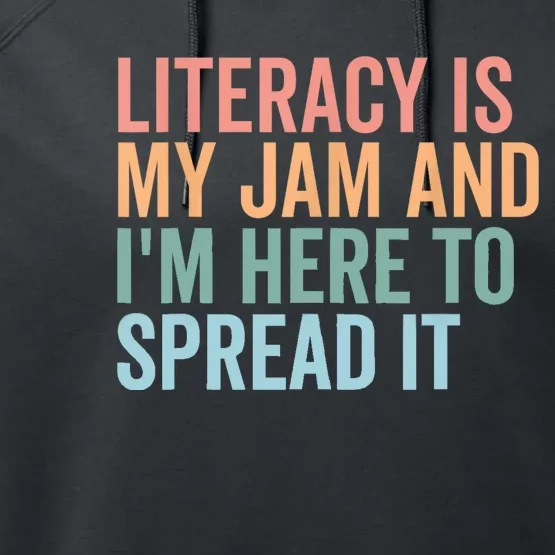 Literacy Is My Jam And IM Here To Spread Literacy Teacher Performance Fleece Hoodie