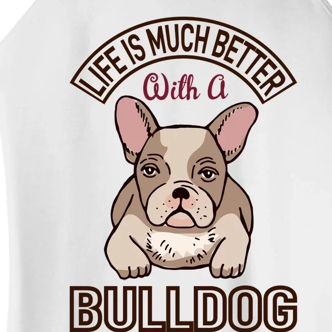 Life Is Much Better With A Bulldog Women’s Perfect Tri Rocker Tank