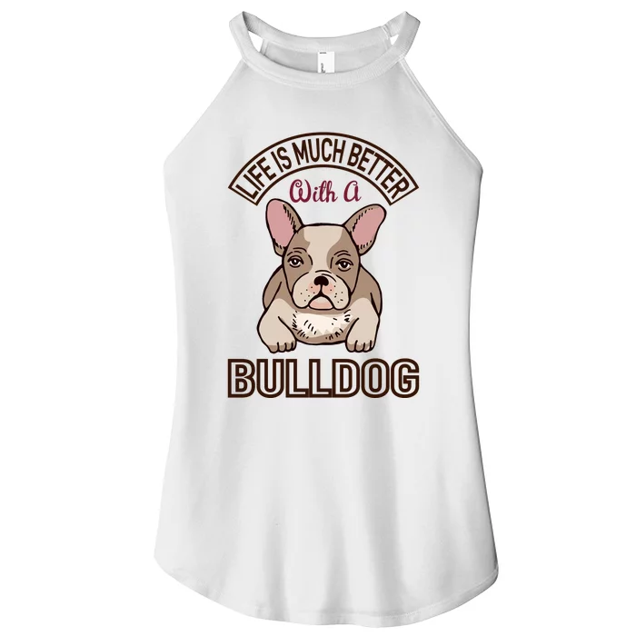 Life Is Much Better With A Bulldog Women’s Perfect Tri Rocker Tank