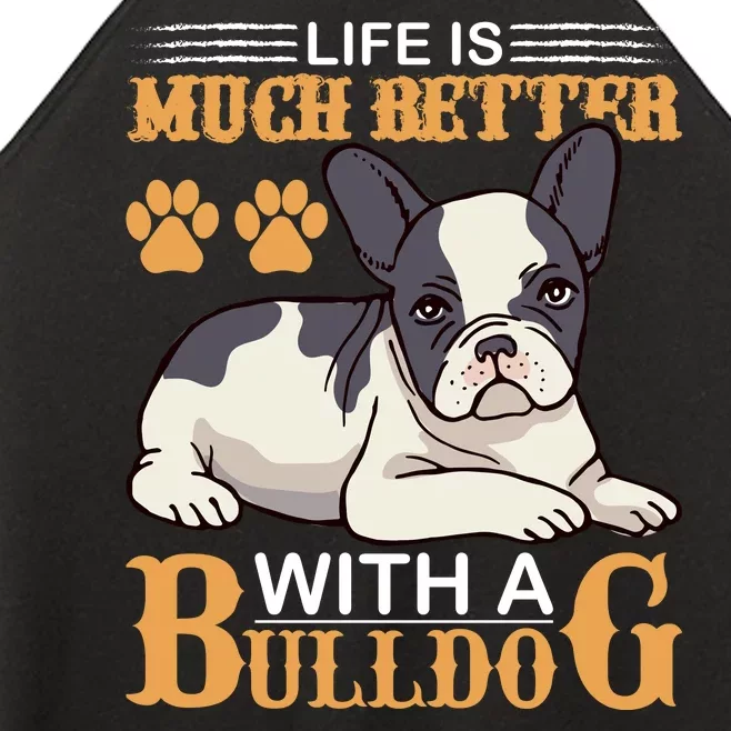 Life Is Much Better With A Bulldog Women’s Perfect Tri Rocker Tank