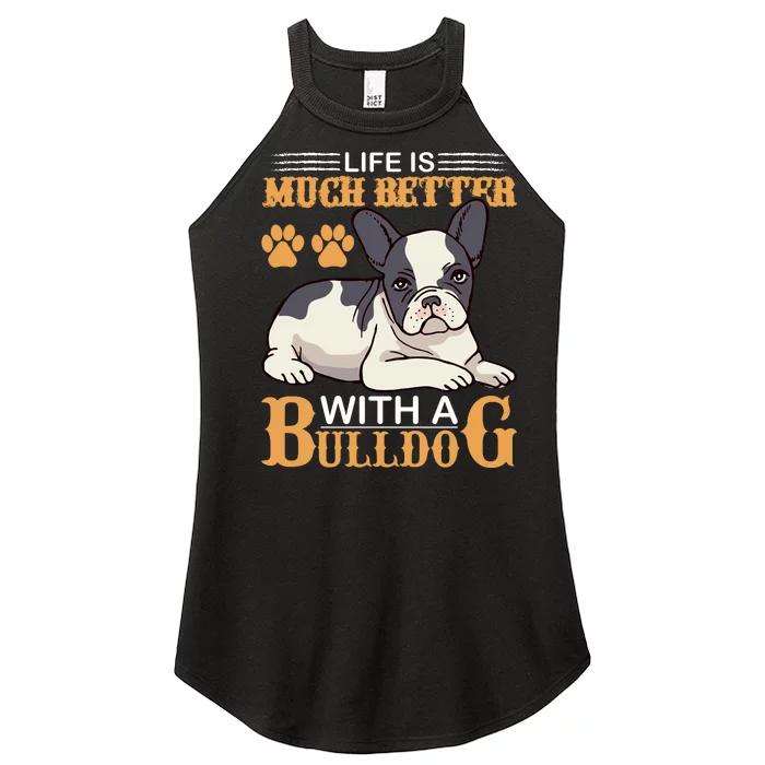 Life Is Much Better With A Bulldog Women’s Perfect Tri Rocker Tank