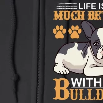 Life Is Much Better With A Bulldog Full Zip Hoodie