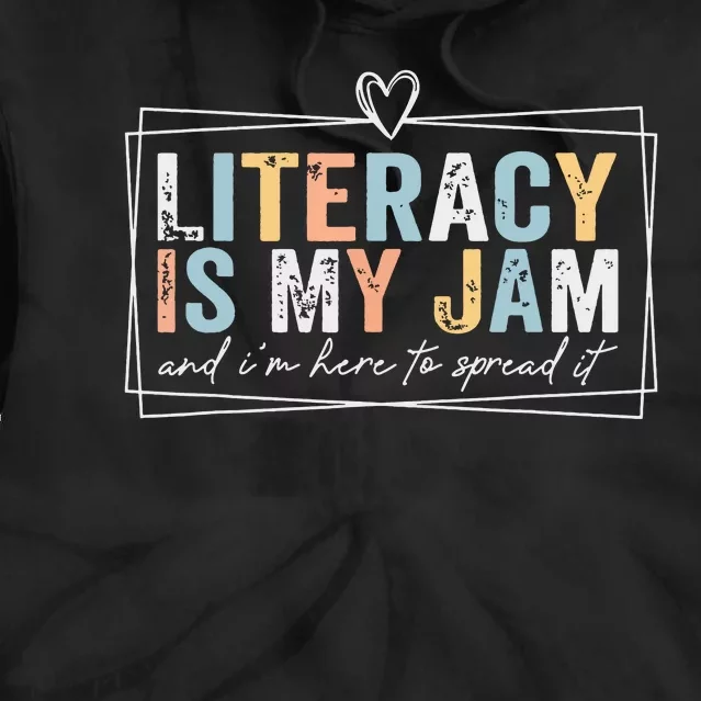 Literacy Is My Jam And Im Here To Spread It Tie Dye Hoodie