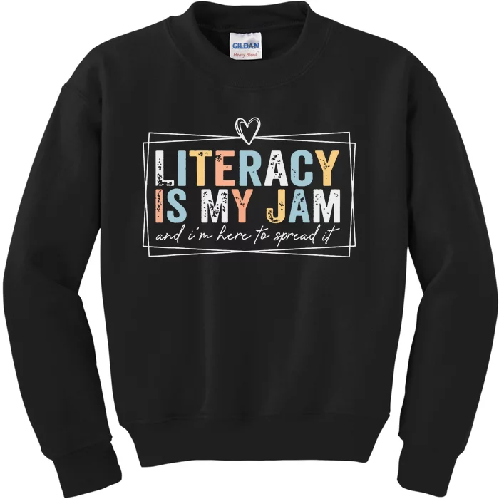 Literacy Is My Jam And Im Here To Spread It Kids Sweatshirt