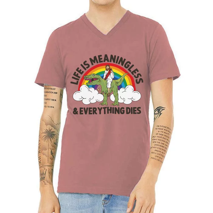 Life Is Meaningless And Everything Dies Jesus Riding Dinosaur V-Neck T-Shirt