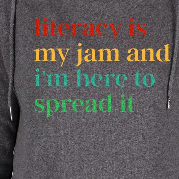 Literacy Is My Jam And I'm Here To Spread It Womens Funnel Neck Pullover Hood