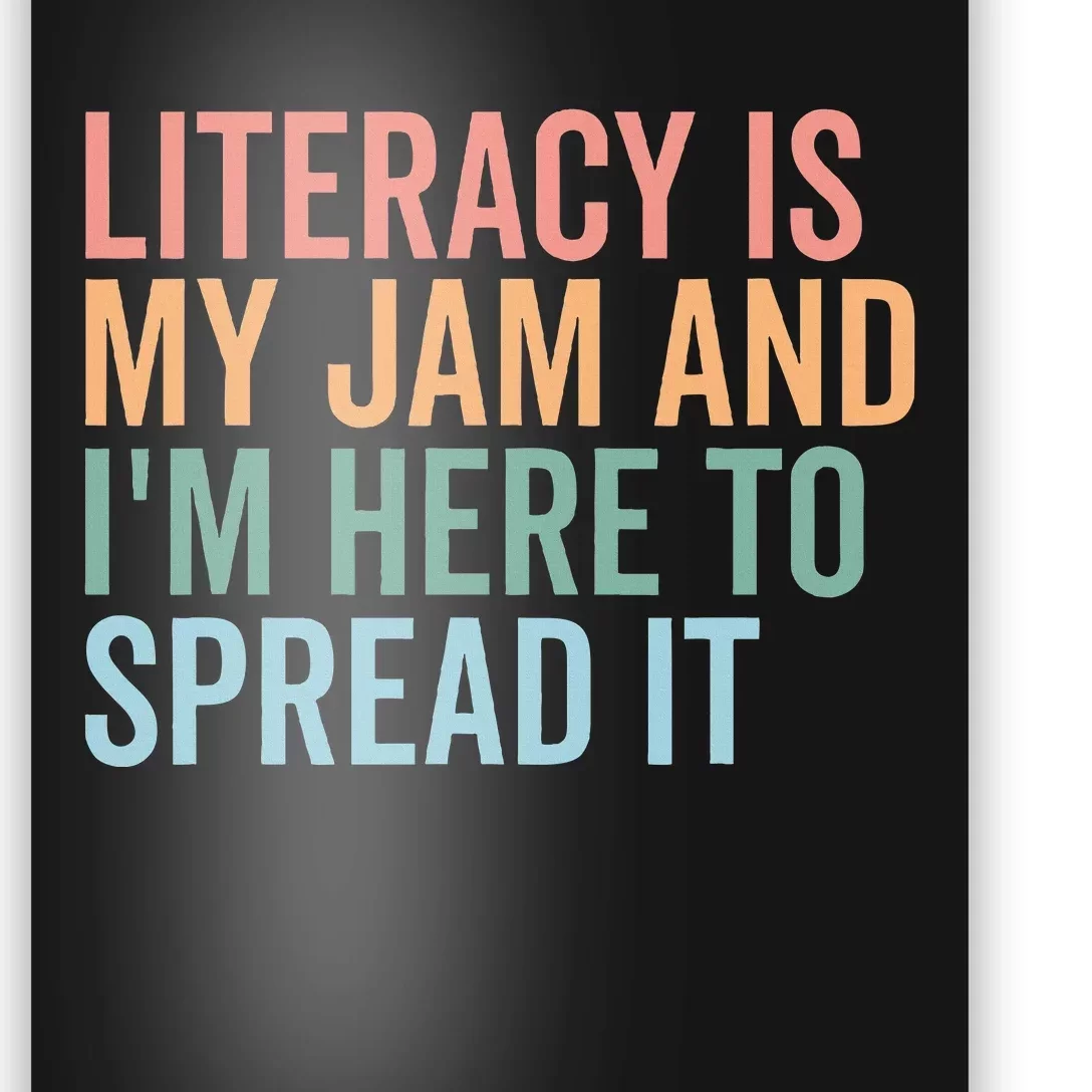 Literacy Is My Jam And IM Here To Spread Poster