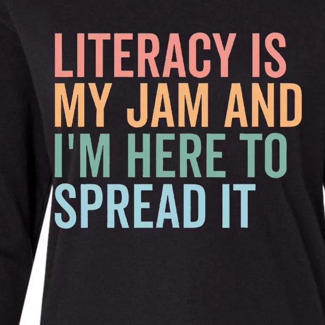 Literacy Is My Jam And IM Here To Spread Literacy Teacher Womens Cotton Relaxed Long Sleeve T-Shirt