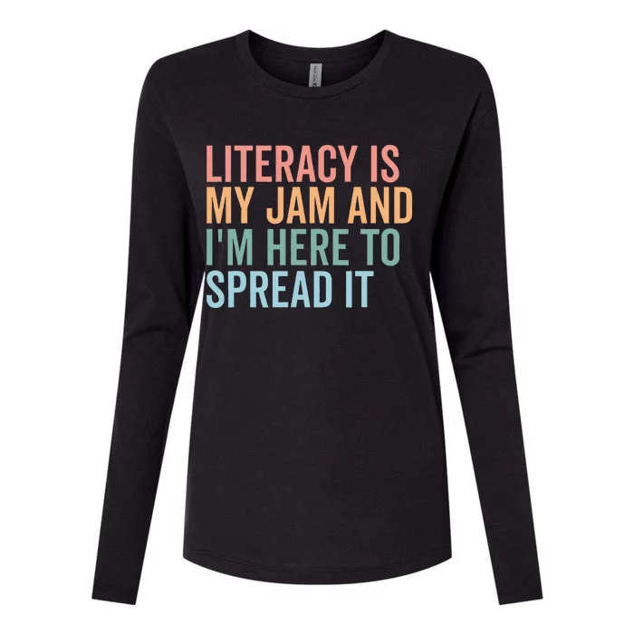 Literacy Is My Jam And IM Here To Spread Literacy Teacher Womens Cotton Relaxed Long Sleeve T-Shirt