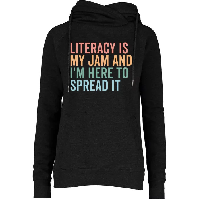 Literacy Is My Jam And IM Here To Spread Literacy Teacher Womens Funnel Neck Pullover Hood