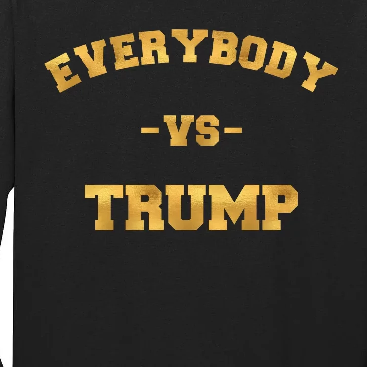 Limited Edition Everybody VS Trump Gold Print Tall Long Sleeve T-Shirt