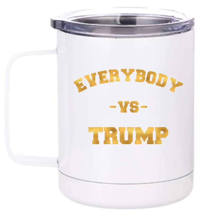 Limited Edition Everybody VS Trump Gold Print Front & Back 12oz Stainless Steel Tumbler Cup