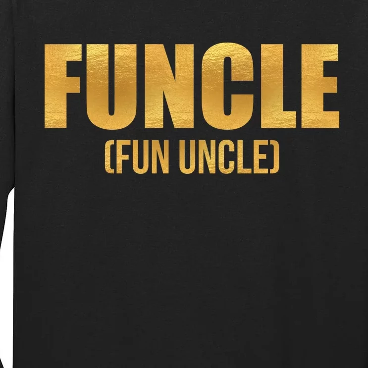 Limited Edition FUNCLE Fun Uncle Gold Print Tall Long Sleeve T-Shirt