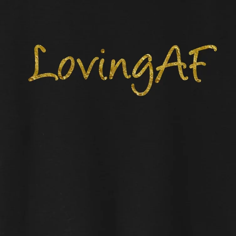 Limited Edition Loving AF Gold Font Women's Crop Top Tee