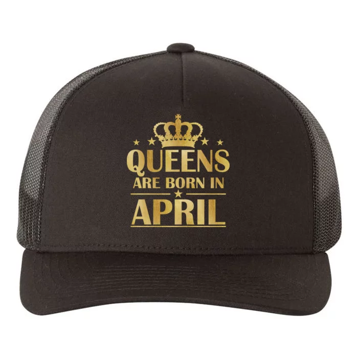 Limited Edition Queens Are Born In April Yupoong Adult 5-Panel Trucker Hat