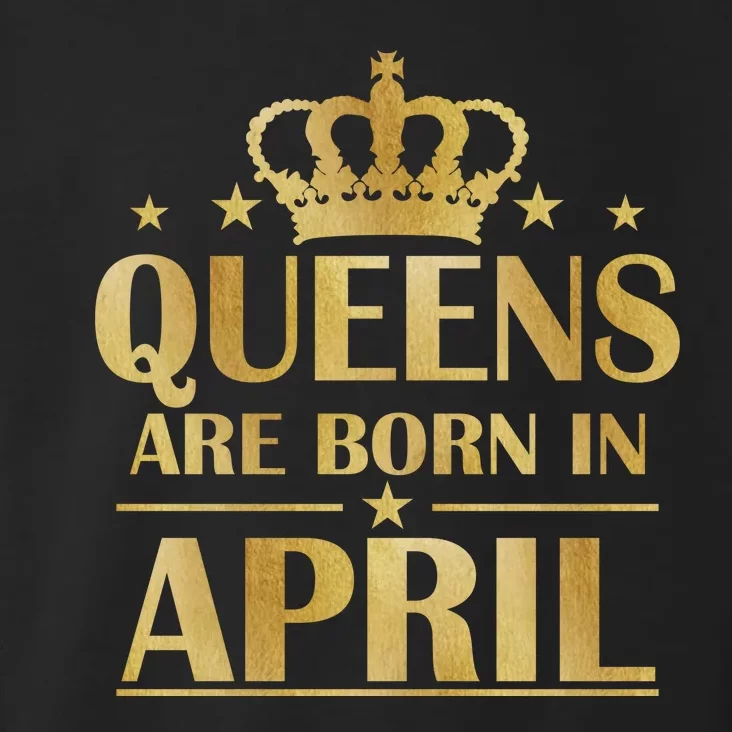 Limited Edition Queens Are Born In April Toddler Hoodie