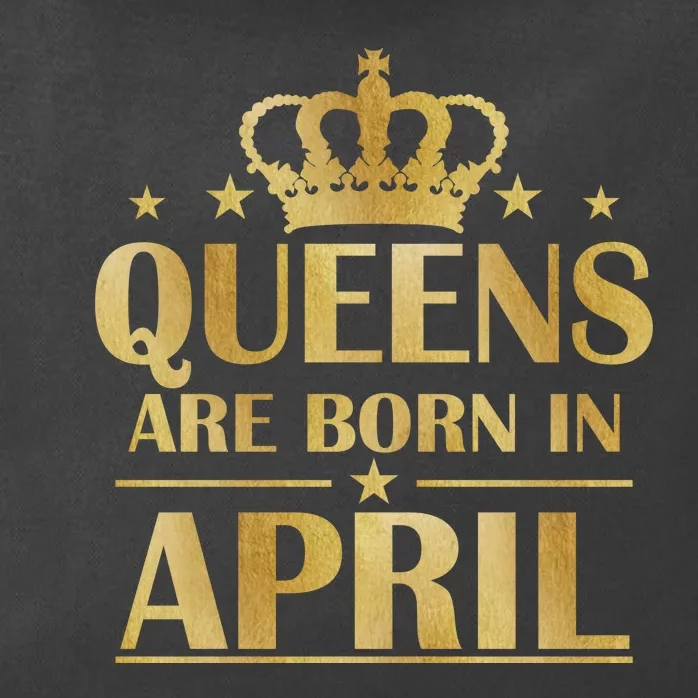 Limited Edition Queens Are Born In April Zip Tote Bag