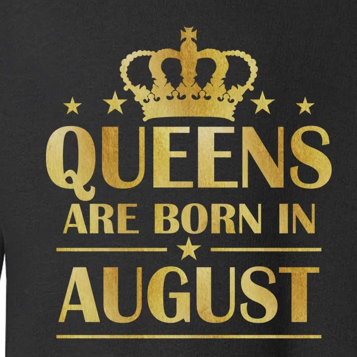 Limited Edition Queens Are Born In August Gold Print Toddler Sweatshirt