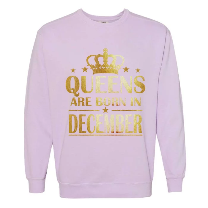 Limited Edition Queens Are Born In December Garment-Dyed Sweatshirt