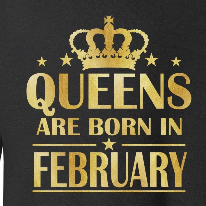 Limited Edition Queens Are Born In February Gold Print Toddler Sweatshirt