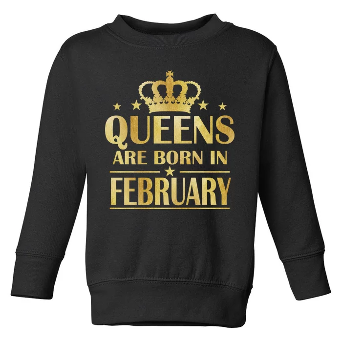 Limited Edition Queens Are Born In February Gold Print Toddler Sweatshirt