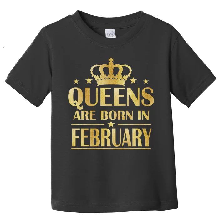 Limited Edition Queens Are Born In February Gold Print Toddler T-Shirt