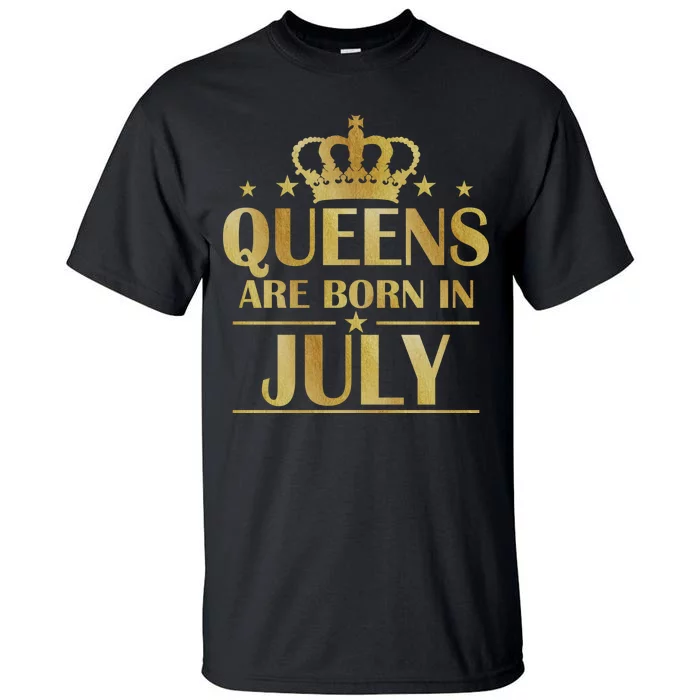 Limited Edition Queens Are Born In July Tall T-Shirt