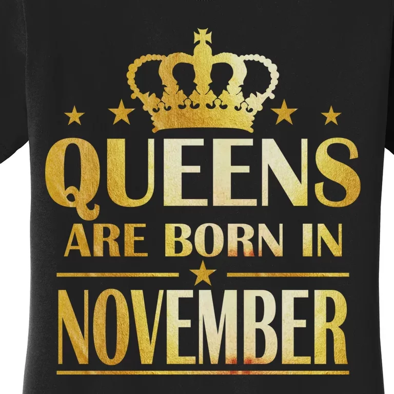 Limited Edition Queens Are Born In November Print Women's T-Shirt