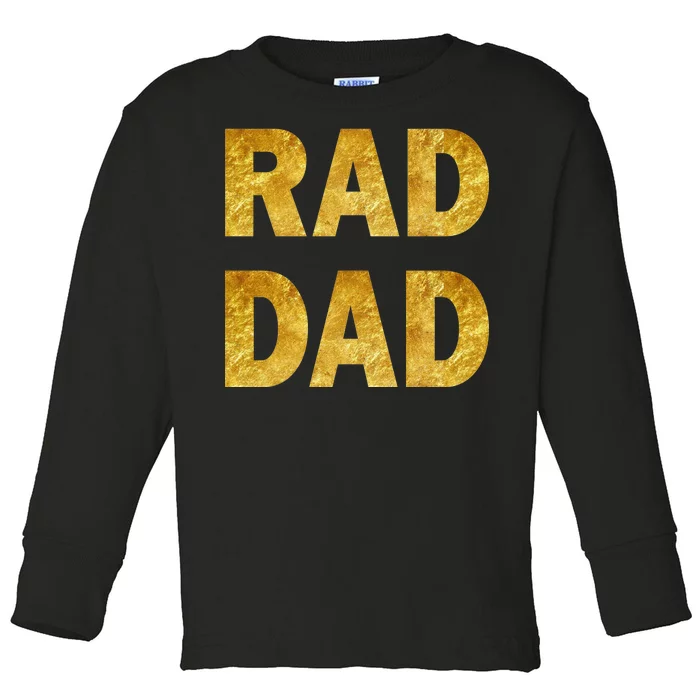 Limited Edition Rad Dad Toddler Long Sleeve Shirt