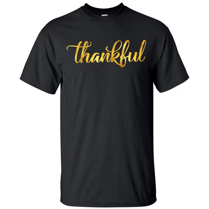 Limited Edition Thankful Thanksgiving Gold Print Tall T-Shirt