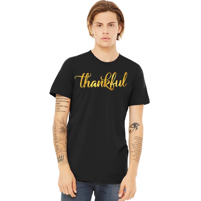 Limited Edition Thankful Thanksgiving Gold Print Premium T-Shirt