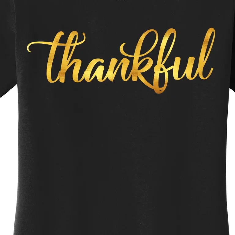 Limited Edition Thankful Thanksgiving Gold Print Women's T-Shirt