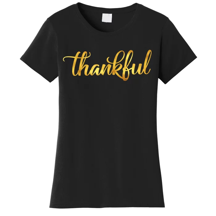 Limited Edition Thankful Thanksgiving Gold Print Women's T-Shirt