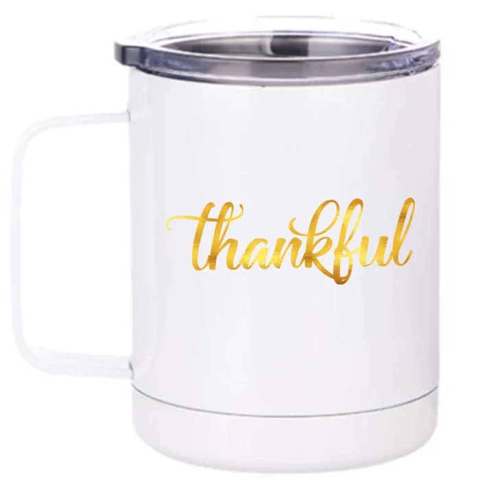 Limited Edition Thankful Thanksgiving Gold Print Front & Back 12oz Stainless Steel Tumbler Cup