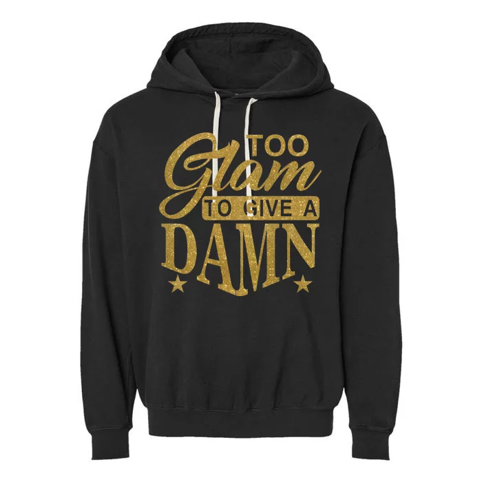 Limited Edition Too Glam To Give A Damn Glitter Print Garment-Dyed Fleece Hoodie