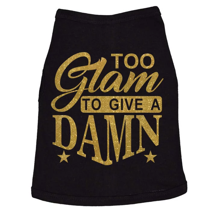 Limited Edition Too Glam To Give A Damn Glitter Print Doggie Tank