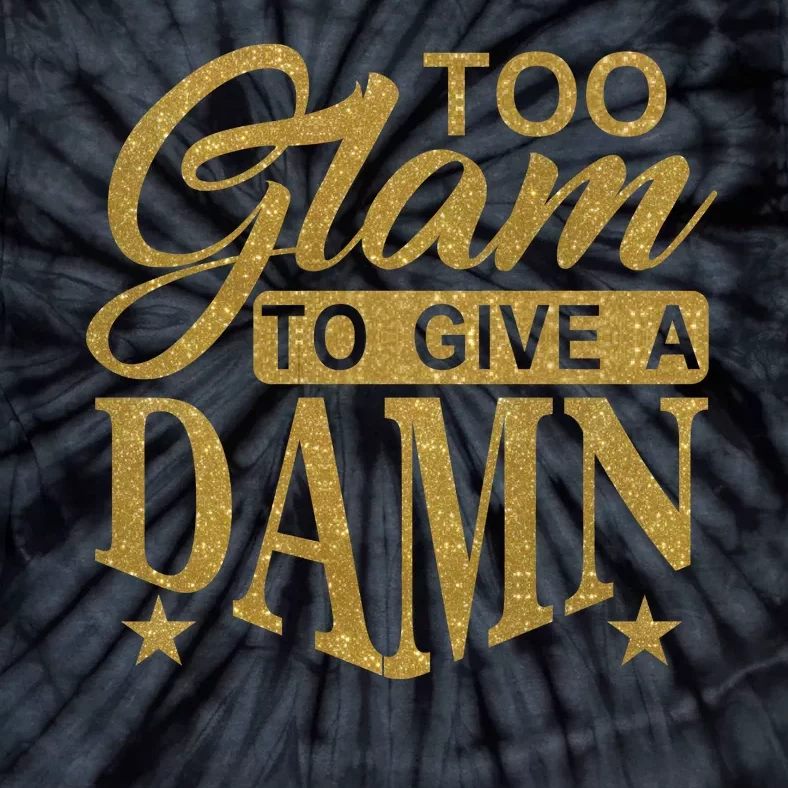 Limited Edition Too Glam To Give A Damn Glitter Print Tie-Dye T-Shirt