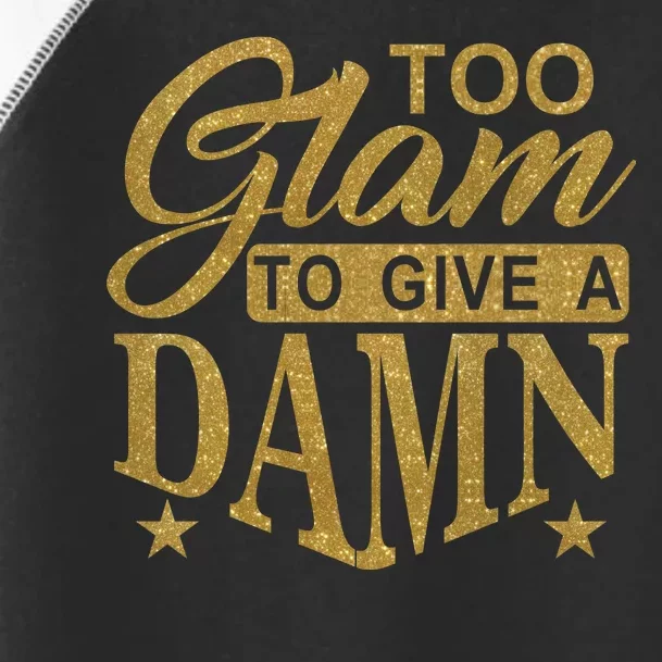 Limited Edition Too Glam To Give A Damn Glitter Print Toddler Fine Jersey T-Shirt