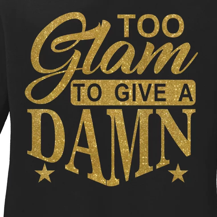 Limited Edition Too Glam To Give A Damn Glitter Print Ladies Long Sleeve Shirt