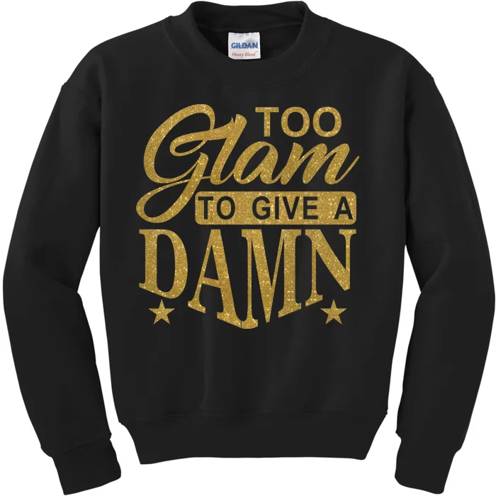 Limited Edition Too Glam To Give A Damn Glitter Print Kids Sweatshirt