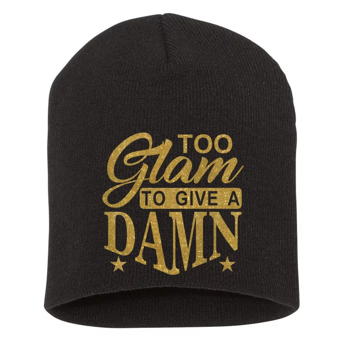 Limited Edition Too Glam To Give A Damn Glitter Print Short Acrylic Beanie