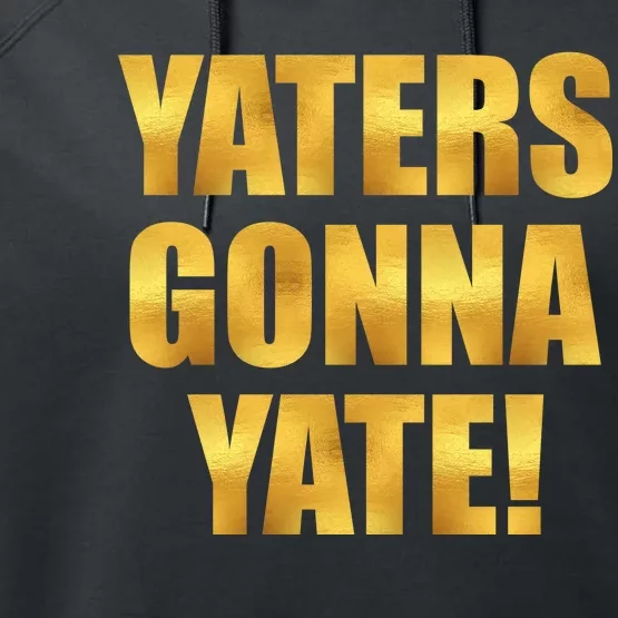 Limited Edition Yaters Gonna Yate! Gold Print Performance Fleece Hoodie