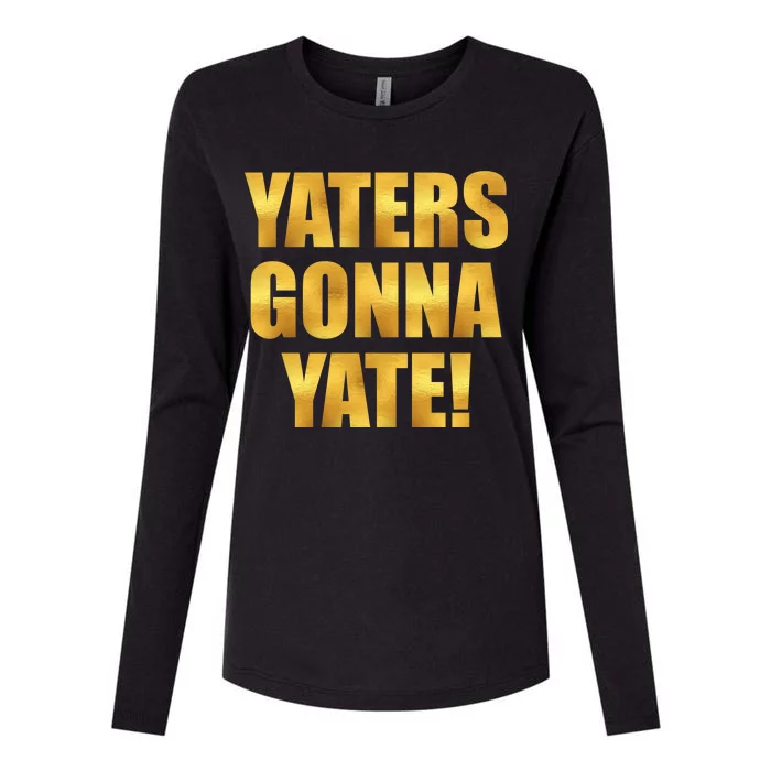 Limited Edition Yaters Gonna Yate! Gold Print Womens Cotton Relaxed Long Sleeve T-Shirt