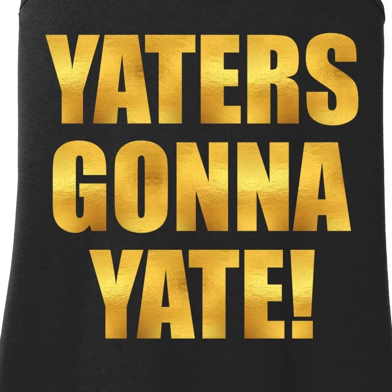 Limited Edition Yaters Gonna Yate! Gold Print Ladies Essential Tank