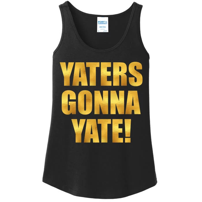 Limited Edition Yaters Gonna Yate! Gold Print Ladies Essential Tank