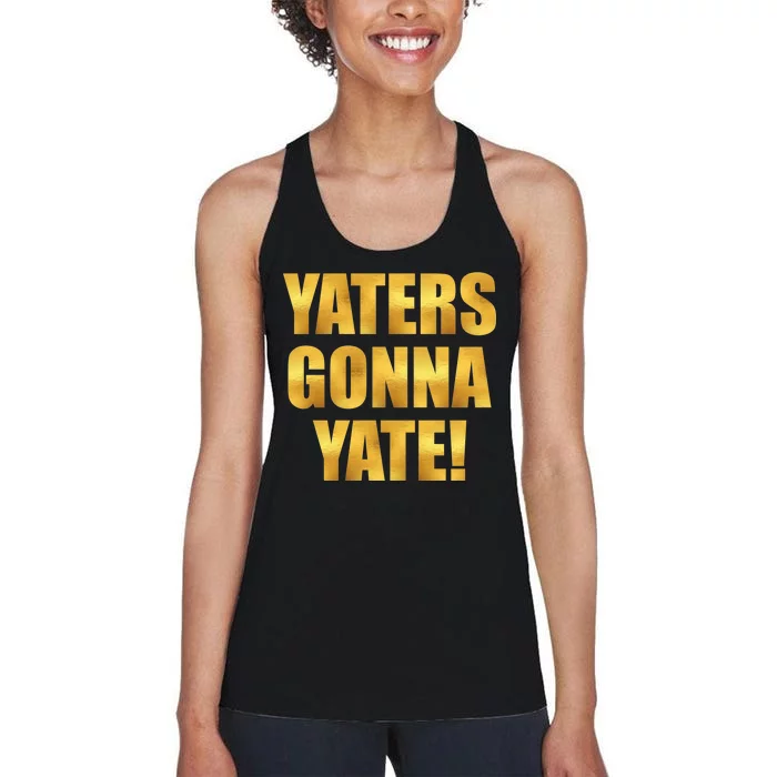 Limited Edition Yaters Gonna Yate! Gold Print Women's Racerback Tank